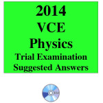2014 VCE Physics Trial Examination Units 3 and 4